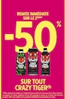 -50 % remise immédiate sur le 2ème sur tout CRAZY TIGER à Intermarché Super dans Juvignac