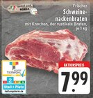 Aktuelle Braten Angebote bei E center in Köln Aktuelles Frischer Schweinenackenbraten Angebot bei E center in Köln ab 7,99 €