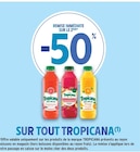 -50 REMISE IMMÉDIATE SUR LE 2ÈME SUR TOUT TROPICANA à Intermarché dans Connaux