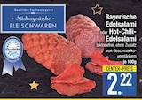 Bayerische Edelsalami oder Hot-Chili-Edelsalami von Südbayerische Fleischwaren im aktuellen EDEKA Prospekt für 2,22 €