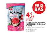 Framboises surgelées enrobées de chocolat lait - IT FRUIT en promo chez Super U Valence à 4,94 €