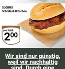 Aktuelles Schnitzel-Brötchen Angebot bei GLOBUS in Duisburg ab 2,00 €