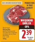 Entrecôte von Bauerngut für 2,39 € bei E center im Angebot Entrecôte von Bauerngut im aktuellen E center Prospekt