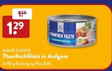 ALDI SÜD Worms - Thunfischfilets in Aufguss Angebot im Prospekt Thunfischfilets in Aufguss bei ALDI SÜD im Worms Prospekt für 1,29 €