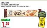 Frischer Flammkuchenteig im Angebot bei Marktkauf in Ibbenbüren Frischer Flammkuchenteig Angebote von Tante Fanny bei Marktkauf Ibbenbüren für 1,29 €