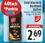 Aktuelles Gold klassisch Hochland Kaffee Angebot bei E center in Niederkassel ab 2,69 €