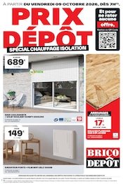 Prospectus Bricolage Brico Dépôt en cours à Corbeil-Essonnes et alentours, "PRIX DÉPÔT SPÉCIAL CHAUFFAGE ISOLATION", 16 pages, 09/10/2026 - 22/10/2026 Catalogue Bricolage Brico Dépôt en cours à Corbeil-Essonnes et alentours, "PRIX DÉPÔT SPÉCIAL CHAUFFAGE ISOLATION", 16 pages, 09/10/2026 - 22/10/2026