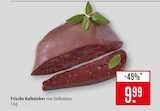 Aktuelles Frische Kalbsleber Angebot bei Marktkauf in Reutlingen ab 9,99 €