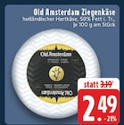 Old Amsterdam Ziegenkäse Angebote bei E center Neuss für 2,49 €