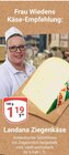 Ziegenkäse im Angebot bei GLOBUS in Braunschweig Ziegenkäse Angebote von Landana bei GLOBUS Braunschweig für 1,19 €