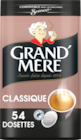 DOSETTES DE CAFÉ SOUPLES CLASSIQUE GRAND MÈRE - GRAND MERE en promo chez Auchan Hypermarché Nice à 5,59 €