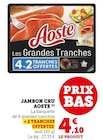 Jambon Cru - Aoste en promo chez Super U Ajaccio à 4,10 €