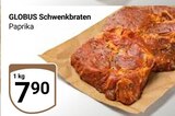 Aktuelles Schwenkbraten Paprika Angebot bei GLOBUS in Trier ab 7,90 €