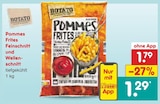 Pommes Frites Feinschnitt und Wellenschnitt von BOTATO für 1,29 € bei Netto Marken-Discount im Angebot Pommes Frites Feinschnitt und Wellenschnitt von BOTATO im aktuellen Netto Marken-Discount Prospekt