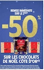 Promo -50% de remise immédiate sur le 2ème sur les chocolats de Noël Côte d'Or à  dans le catalogue Intermarché à Châtillon-sur-Chalaronne