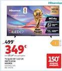 Tv oled 58" / 147 cm 58e7q 2026 - HISENSE - Auchan Hypermarché à Lambersart Tv oled 58" / 147 cm 58e7q 2026 - HISENSE en promo chez Auchan Hypermarché Lambersart à 349,00 €