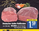 Deutscher Kalbs-Rollbraten oder -Braten bei E center im Wasserburg Prospekt für 1,59 €