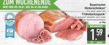 Bayerischer Hinterschinken von  im aktuellen EDEKA Prospekt für 1,59 €