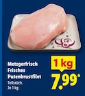 Metzgerfrisch Frisches Putenbrustfilet Angebote bei Lidl Schwäbisch Hall für 7,99 €