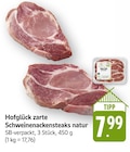 EDEKA Burladingen - zarte Schweinenackensteaks natur Angebot im Prospekt zarte Schweinenackensteaks natur bei EDEKA im Burladingen Prospekt für 7,99 €