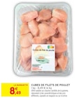 Promo Cubes de filets de poulet à 8,49 € dans le catalogue Intermarché à Rochetaillée