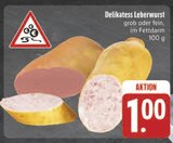 Delikatess Leberwurst im Angebot bei E center in Erlangen Delikatess Leberwurst Angebote bei E center Erlangen für 1,00 €