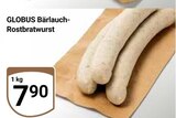 Bärlauch-Rostbratwurst im Angebot bei GLOBUS in Halle Bärlauch-Rostbratwurst Angebote von Globus bei GLOBUS Halle für 7,90 €