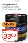 Oettinger Fassbier im Angebot bei GLOBUS in St. Ingbert Oettinger Fassbier Angebote von Oettinger bei GLOBUS St. Ingbert für 33,00 €
