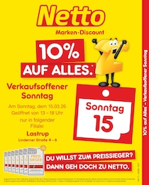Netto Marken-Discount Prospekt für Lastrup mit 2 Seiten Netto Marken-Discount Prospekt für Lastrup: "10% auf ALLES", 2 Seiten, 15.03.2026 - 15.03.2026