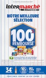 Prospectus Intermarché à Séméac, "NOTRE MEILLEURE SÉLECTION 100% REMBOURSÉ", 18 pages, 18/06/2024 - 30/06/2024