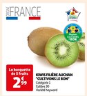 KIWIS - FILIÈRE AUCHAN "CULTIVONS LE BON" en promo chez Auchan Hypermarché KIWIS - FILIÈRE AUCHAN "CULTIVONS LE BON" dans le catalogue Auchan Hypermarché