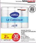 Papier toilette classique 2 épaisseurs blanc - Labell dans le catalogue Intermarché Express