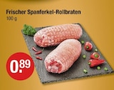 Frischer Spanferkel-Rollbraten im V-Markt Prospekt Frischer Spanferkel-Rollbraten von im aktuellen V-Markt Prospekt für 0,89 €