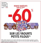Intermarché Super Râches - Promo -60% de remise immédiate sur le 2ème sur les yaourts PETITS FILOUS Promo -60% de remise immédiate sur le 2ème sur les yaourts PETITS FILOUS à dans le catalogue Intermarché Super à Râches