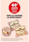 Super U Saint-Hilaire-de-Talmont - Promo -60% DE REMISE IMMÉDIATE SUR LE 2ÈME PRODUIT IDENTIQUE SUR LA GAMME LE RUSTIQUE Promo -60% DE REMISE IMMÉDIATE SUR LE 2ÈME PRODUIT IDENTIQUE SUR LA GAMME LE RUSTIQUE à dans le catalogue Super U à Saint-Hilaire-de-Talmont