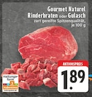 Rinderbraten oder Gulasch Angebote von Gourmet Naturel bei E center Oberhausen für 1,89 €