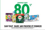 Promo 80% Avantage Carte sur tout FAIRY, MR PROPRE ET FEBREZE dès 20 € d’achat et dans la limite de 35€ d’achat à  dans le catalogue Intermarché Contact à Saint-Sulpice-sur-Lèze