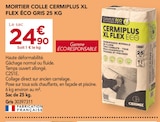 Promo Mortier colle Cermiplus XL Flex Éco Gris 25 kg à 24,90 € dans le catalogue Gedimat à Friville-Escarbotin