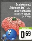 Schinkenmett "Thüringer Art" oder Schweinebauch mit Mett gefüllt Angebote bei E center Krefeld für 0,69 €