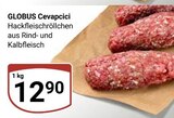 Aktuelle Hackfleisch Angebote bei GLOBUS in Koblenz Aktuelles Cevapcici Angebot bei GLOBUS in Koblenz ab 12,90 €