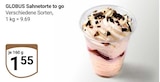 Sahnetorte to go Angebote von Globus bei GLOBUS Duisburg für 1,55 €
