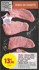 Veau : escalope (noix, sous noix) ou escalope à griller - JEAN ROZÉ en promo chez Intermarché Veau : escalope (noix, sous noix) ou escalope à griller - JEAN ROZÉ dans le catalogue Intermarché