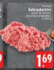 Kalbsgehacktes im Angebot bei EDEKA in Mönchengladbach Kalbsgehacktes Angebote bei EDEKA Mönchengladbach für 1,69 €