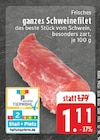 Frisches ganzes Schweinefilet bei EDEKA im Düren Prospekt für 1,11 €