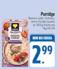 Porridge im EDEKA Prospekt Beeren Porridge von Edeka im aktuellen EDEKA Prospekt für 2,99 €
