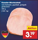 Kasseler-Minutensteak Angebote bei Netto Marken-Discount Voerde für 3,19 €