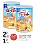P'tite Céréale - NESTLÉ en promo à 1,05 € chez E.Leclerc P'tite Céréale - NESTLÉ dans le catalogue E.Leclerc