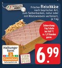 E center Krefeld - Frischer Fleischkäse Angebot im Prospekt Frischer Fleischkäse bei E center im Krefeld Prospekt für 6,99 €
