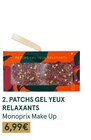 PATCHS GEL YEUX RELAXANTS à Monoprix dans Passy PATCHS GEL YEUX RELAXANTS à Monoprix dans Passy
