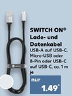Switch im Kaufland Prospekt Lade- und Datenkabel von SWITCH ON im aktuellen Kaufland Prospekt für 1,49 €